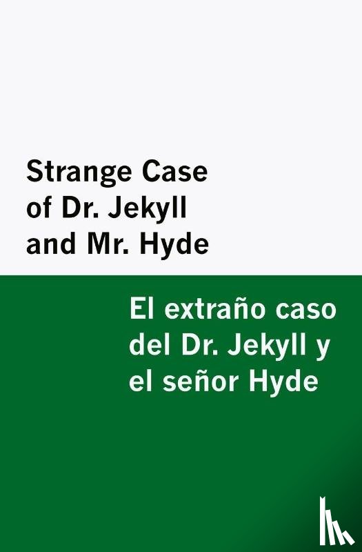 Stevenson, Robert Louis - Strange Case of Dr. Jekyll and Mr. Hyde / el Extraño Caso Del Dr. Jekyll y el Señor Hyde [Bilingual Edition] - English & Spanish