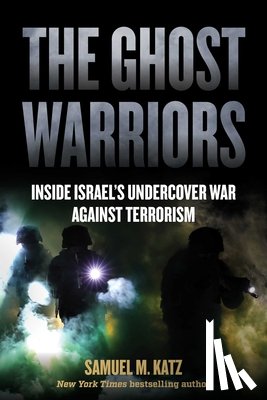 Katz, Samuel M. - The Ghost Warriors