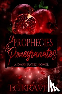 Kraven, T.C. - Of Prophecies & Pomegranates