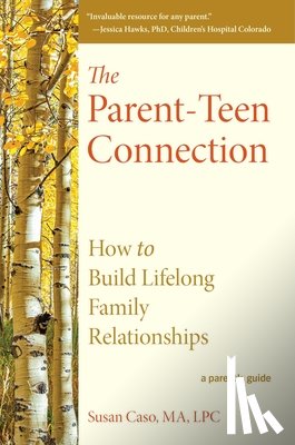 Caso, Susan - The Parent-Teen Connection