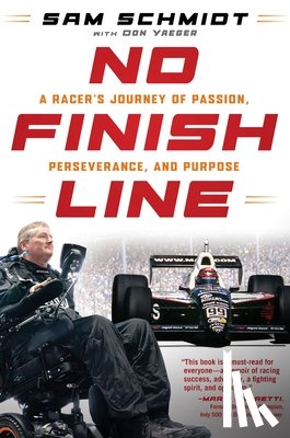 Schmidt, Sam - No Finish Line