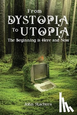 Stachura, John - From Dystopia to Utopia