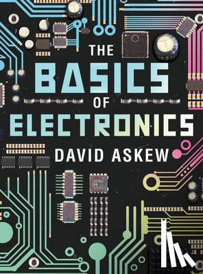 Askew, David - The Basics of Electronics