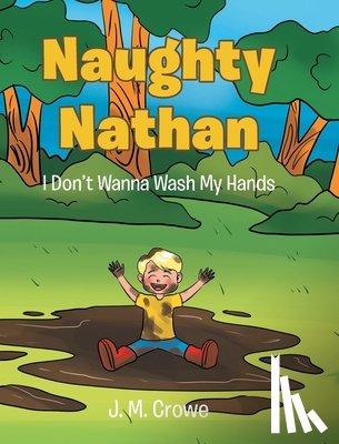 Crowe, J. M. - Naughty Nathan: I Don't Wanna Wash My Hands