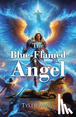 James, Tyler - The Blue-Flamed Angel