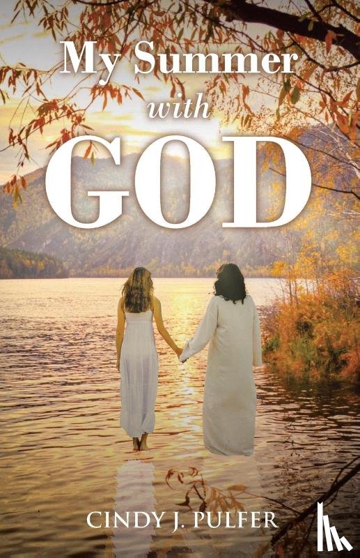 Pulfer, Cindy J. - My Summer with God