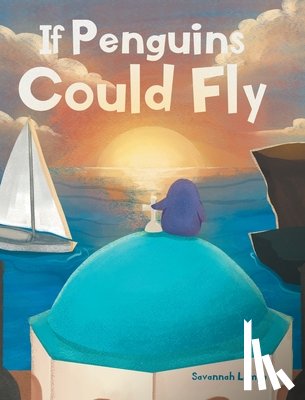 Lampe, Savannah - If Penguins Could Fly