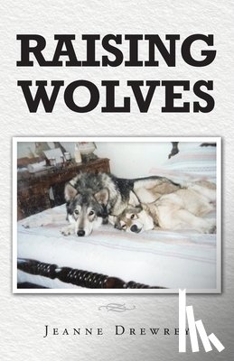 Drewrey, Jeanne - Raising Wolves
