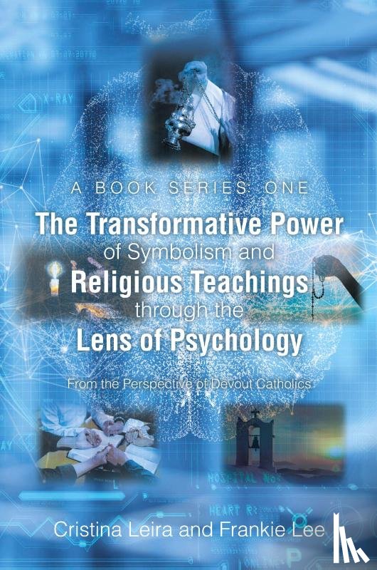 Leira, Cristina, Lee, Frankie - The Transformative Power of Symbolism and Religious Teachings through the Lens of Psychology