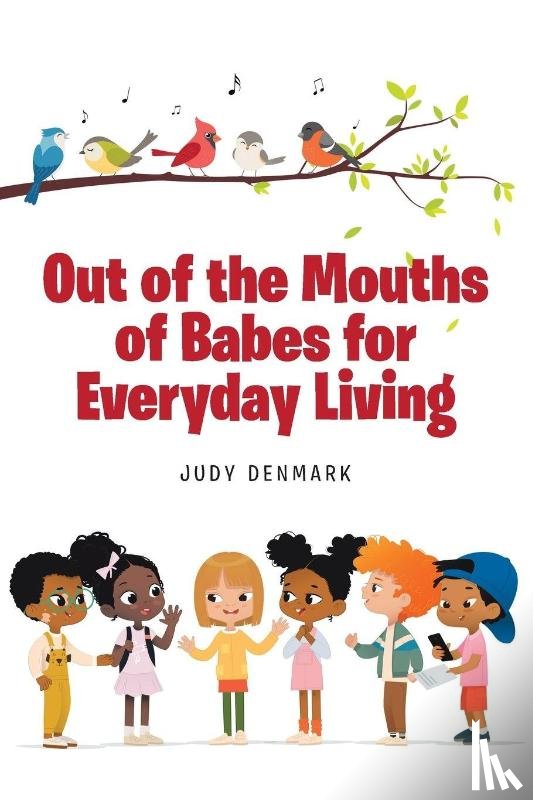 Denmark, Judy - Out of the Mouths of Babes for Everyday Living