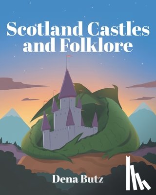 Butz, Dena - Scotland Castles and Folklore