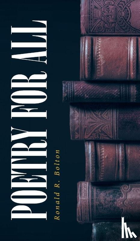 Bolton, Ronald R. - Poetry for All