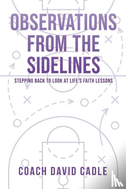 Cadle, Coach David - Observations from the Sideline