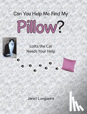Longueira, Janet - Can You Help Me Find My Pillow?