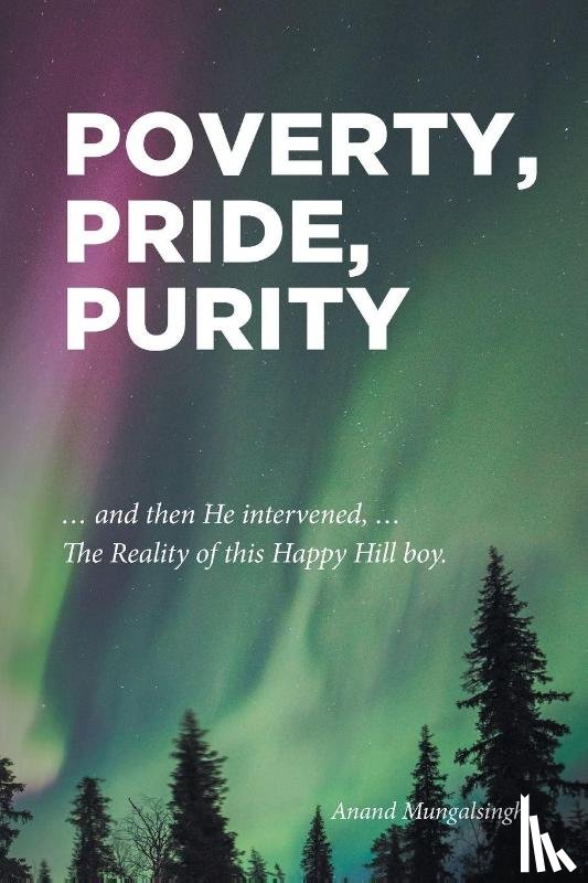 Mungalsingh, Anand - Poverty, Pride, Purity