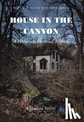 Yvette, Claudine - Yvette, C: House in the Canyon