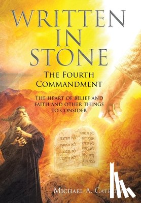 Catellier, Michael A. - Catellier, M: Written in Stone The Fourth Commandment