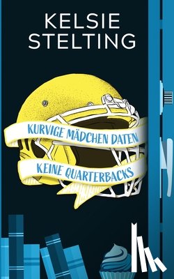 Stelting, Kelsie - Kurvige Mädchen daten keine Quarterbacks