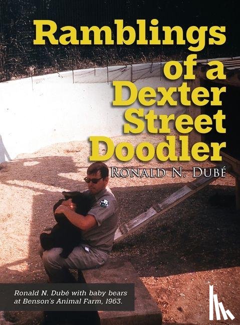 Dubé, Ronald N. - Ramblings of a Dexter Street Doodler