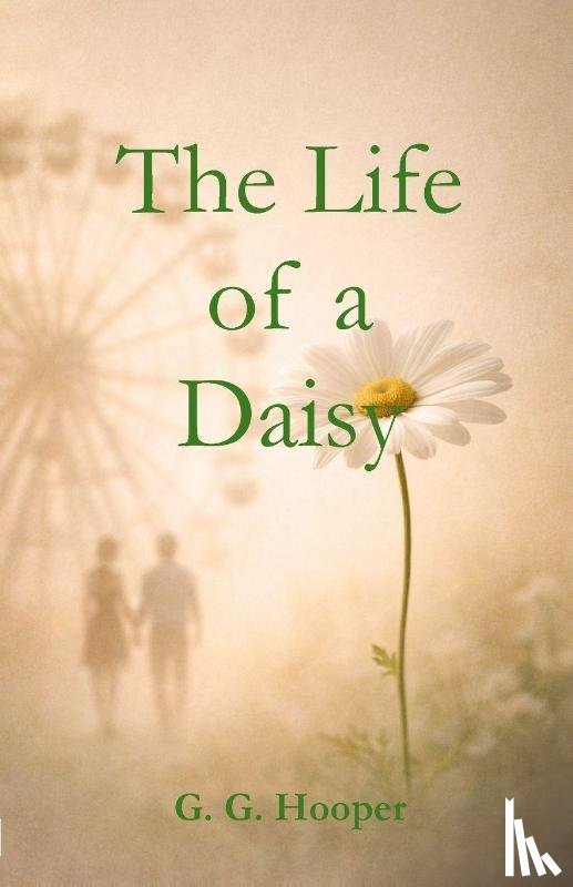 Hooper, G. G. - The Life of a Daisy