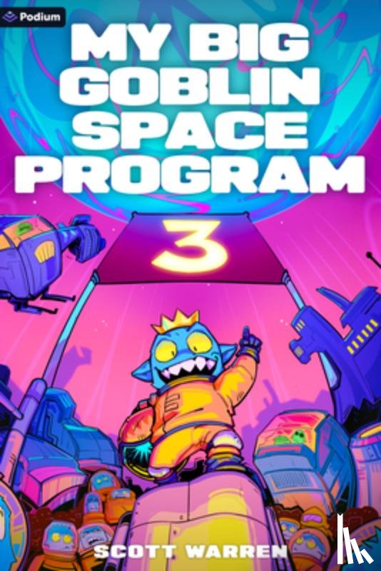Warren, Scott - My Big Goblin Space Program 3: An Astronaut Reincarnation Litrpg