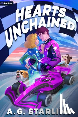 Starling, A. G. - Hearts Unchained: An F1 Love Story