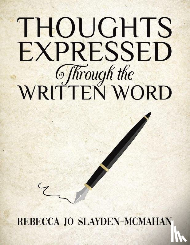 Slayden-McMahan, Rebecca Jo - Thoughts Expressed Through the Written Word