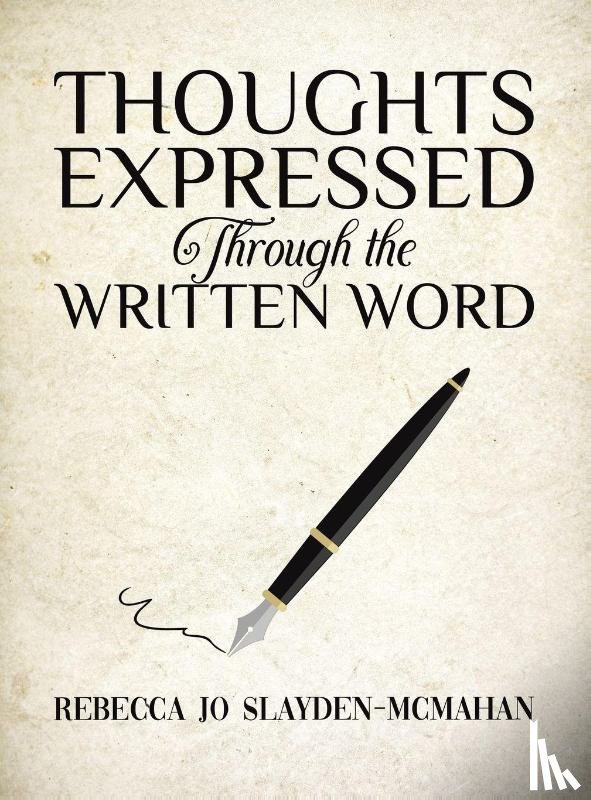 Slayden-McMahan, Rebecca Jo - Thoughts Expressed Through the Written Word