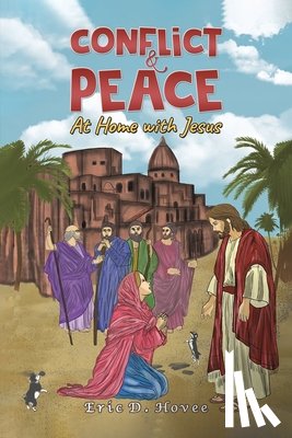 Hovee, Eric D. - Conflict & Peace: At Home with Jesus