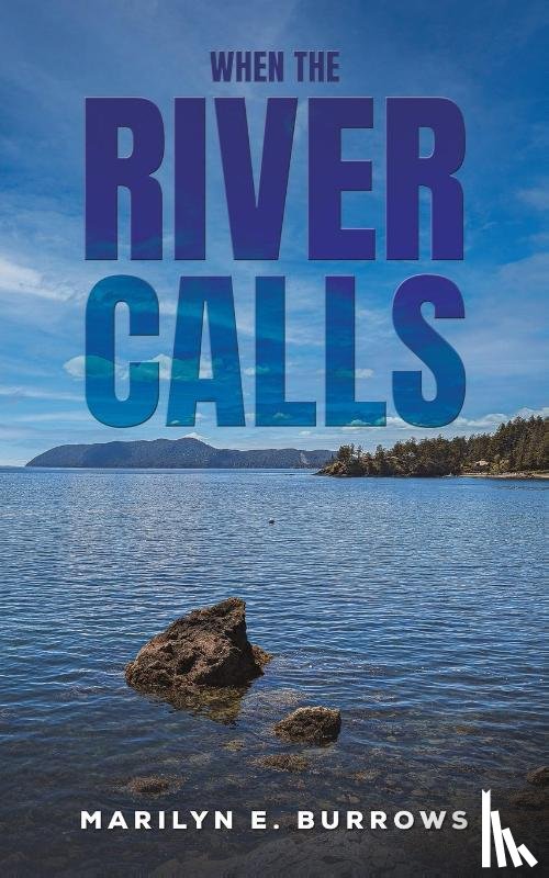 Burrows, Marilyn E. - When the River Calls