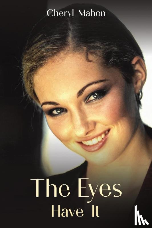 Mahon, Cheryl - The Eyes Have It