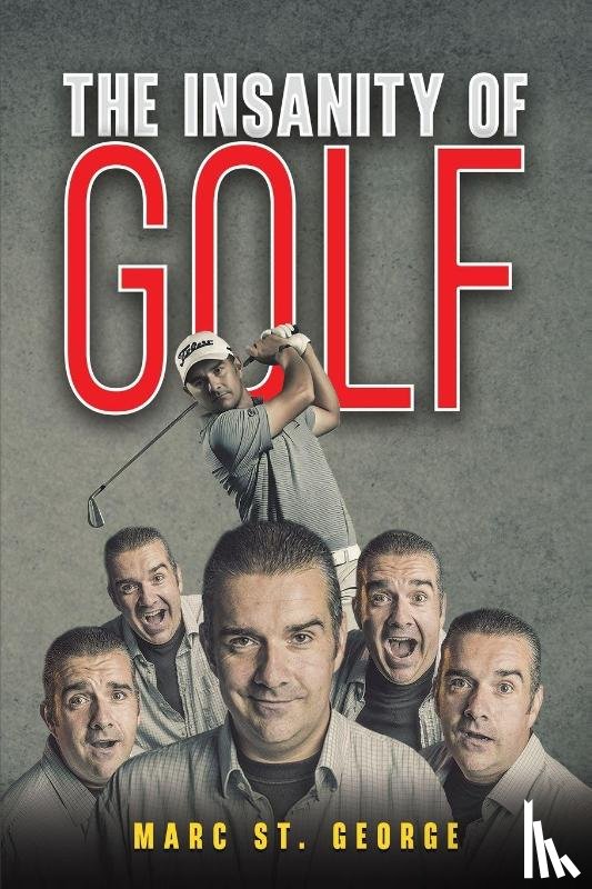 George, Marc St. - The Insanity of Golf