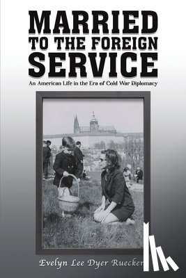 Rueckert, Evelyn Lee Dyer - Married to the Foreign Service