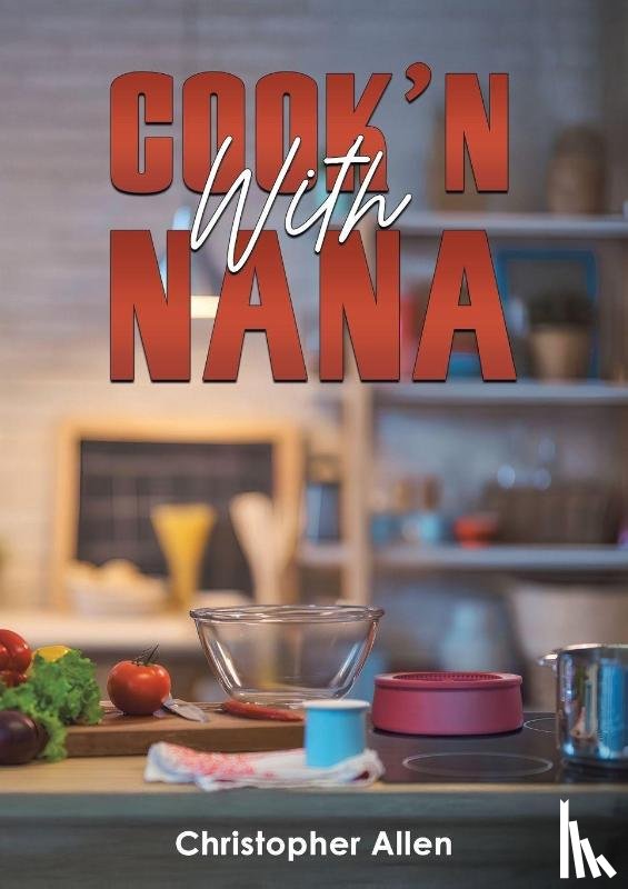 Allen, Christopher - Cook'n With Nana