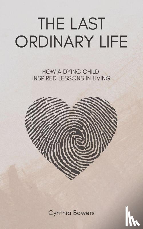Bowers, Cynthia - The Last Ordinary Life
