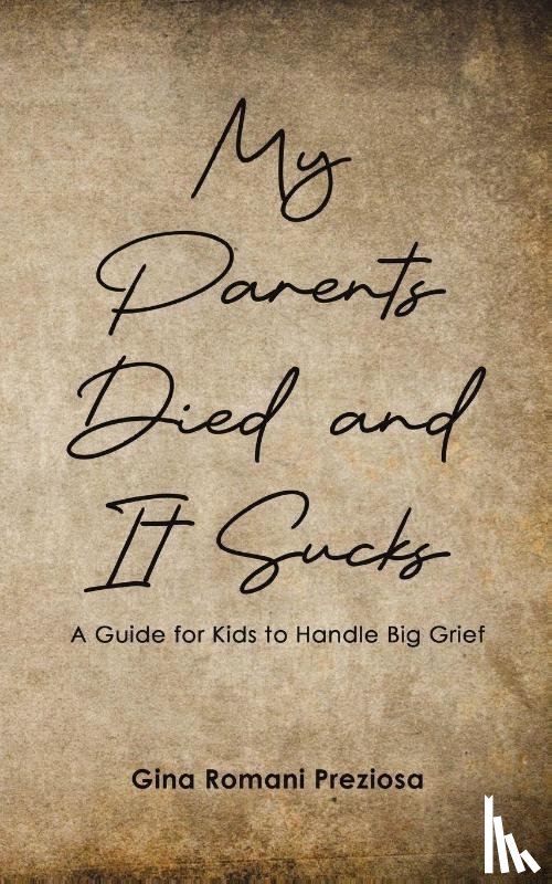 Preziosa, Gina Romani - My Parents Died and It Sucks