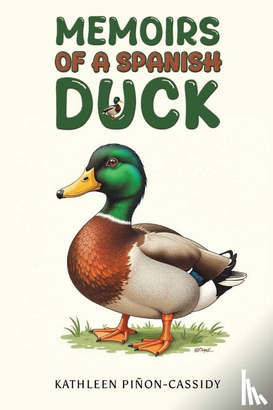 Pinon–Cassidy, Kathleen - Memoirs of a Spanish Duck