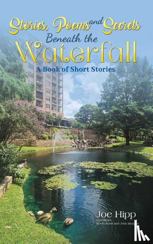Hipp, Joe - Stories, Poems, and Secrets Beneath the Waterfall