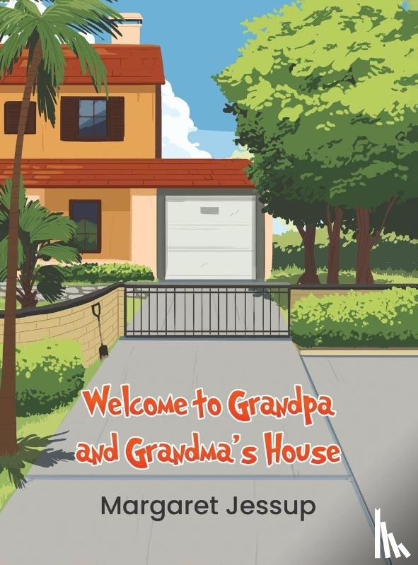 Jessup, Margaret - Welcome to Grandpa and Grandma's House