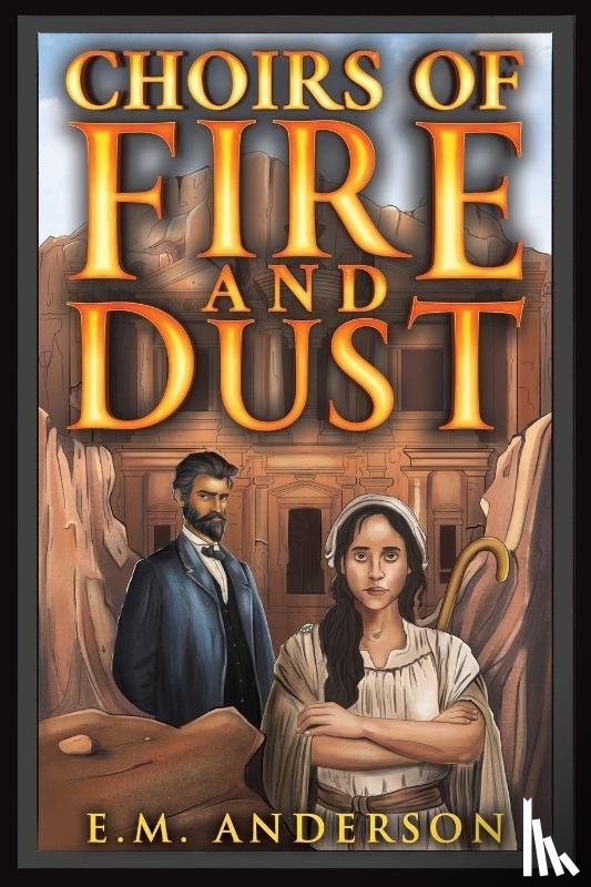 Anderson, E.M. - Choirs of Fire and Dust