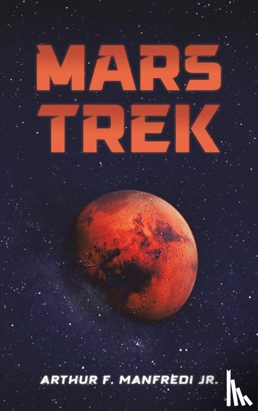 Manfredi Jr., Arthur F. - Mars Trek
