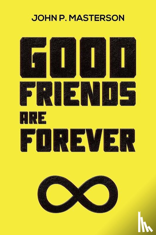 Masterson, John P. - Good Friends Are Forever