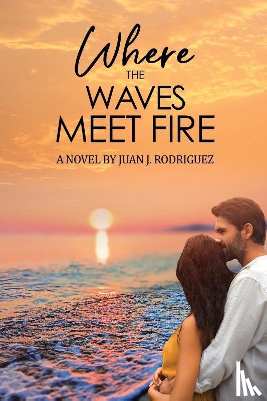 Rodriguez, Juan J. - Where the Waves Meet Fire