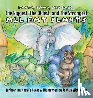 Guess, Natalie - The Biggest, The Oldest, The Strongest... All Eat Plants