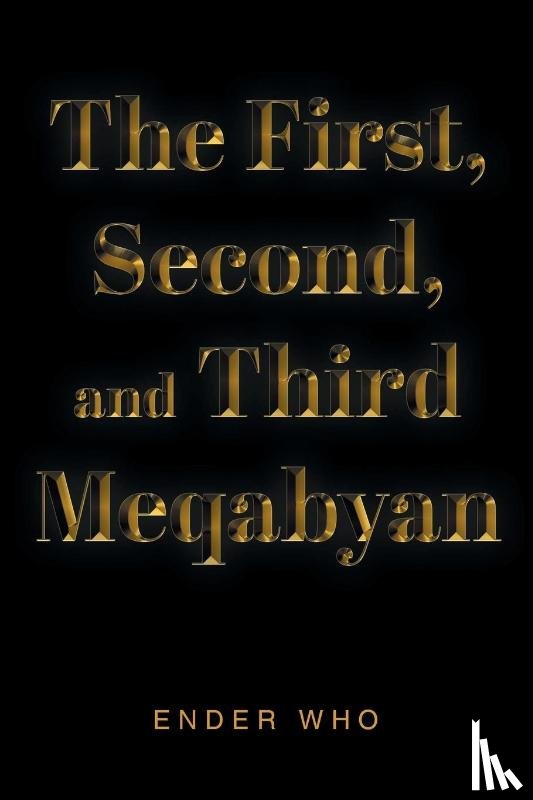 Who, Ender - The First, Second, and Third Meqabyan