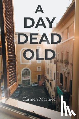 Martucci, Carmen - A Day Dead Old