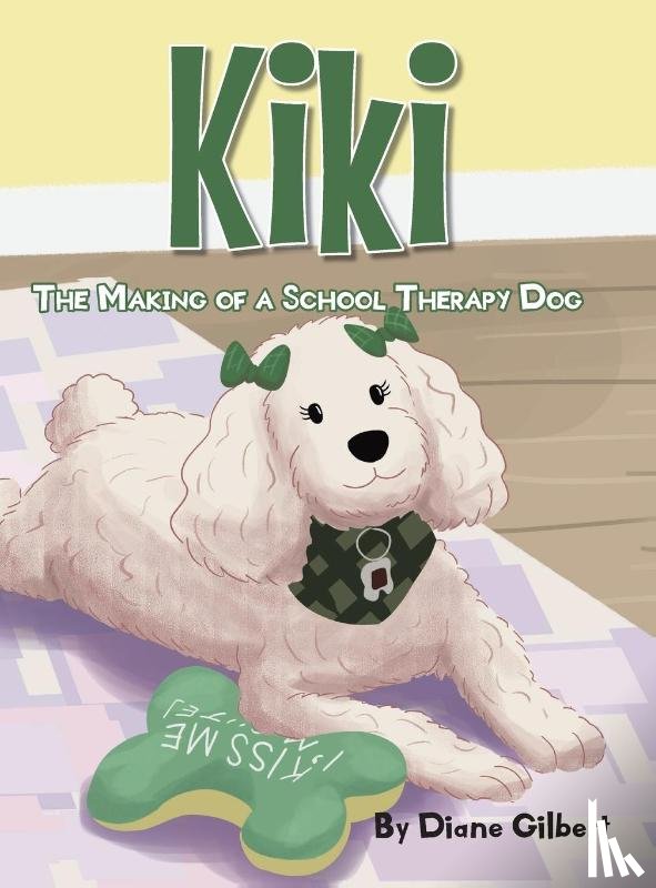Gilbert, Diane - The Making of a School Therapy Dog