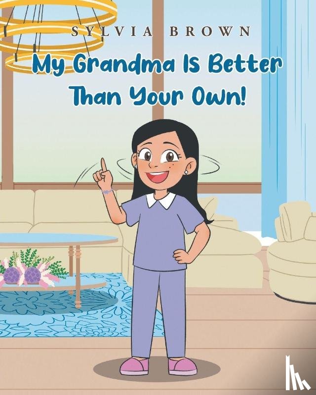 Brown, Sylvia - My Grandma Is Better than Your Own!