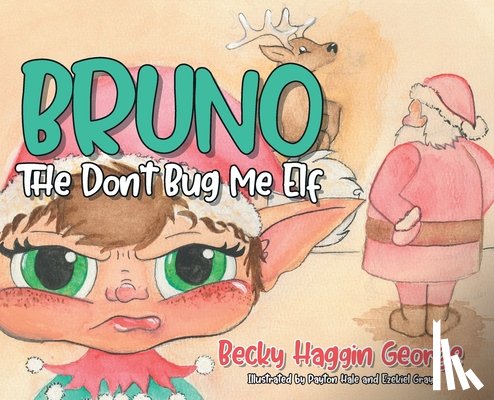 George, Becky Haggin - Bruno The Don't Bug Me Elf