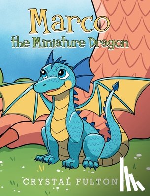 Fulton, Crystal - Marco the Miniature Dragon